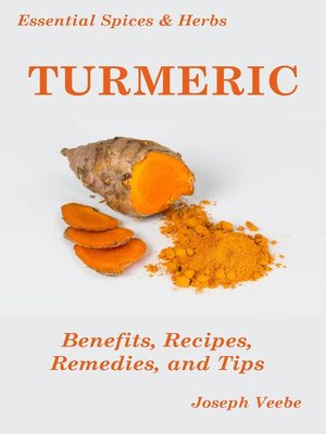 cover image of Turmeric: The Wonder Spice with Many Health Benefits. Recipes Included: Essential Spices and Herbs, #1